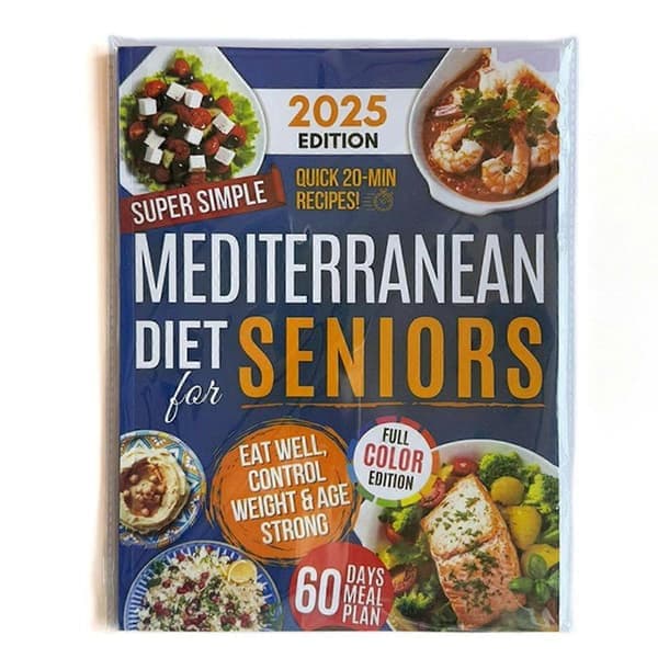 Middelhavsdietten 2025 for seniorer - 60-dagers måltidsplanlegger Raske 20-min oppskrifter for vektkontroll